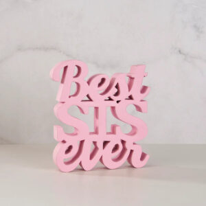 Best Sis Ever Table Top